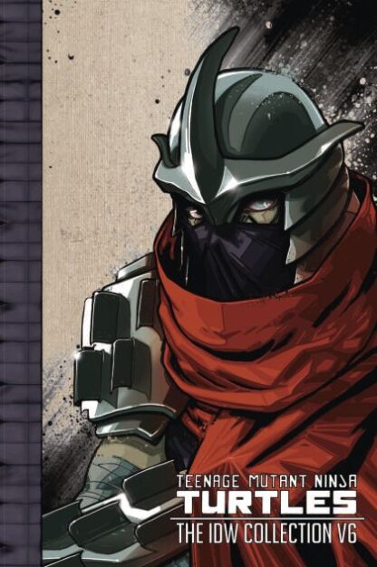 Teenage Mutant Ninja Turtles: The IDW Collection - Volume 6